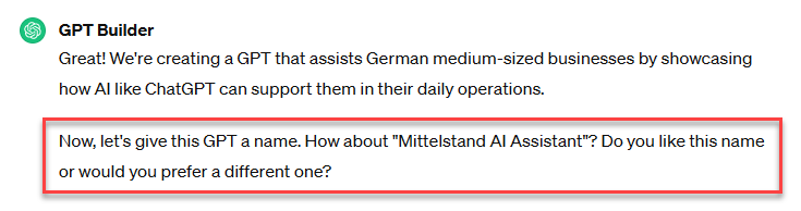 Der GPT Builder stellt regelmäßig Nachfragen, um deinen GPT zu verbessern